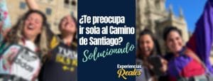 ¿Te preocupa ir sola al Camino de Santiago? 7 ir sola al Camino de Santiago