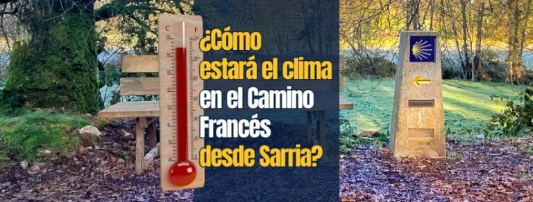 ¿Cómo estará este 2025 el clima en el Camino Francés desde Sarria? 2 Camino frances desde sarria