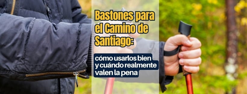 Bastones para el Camino de Santiago: cómo usarlos bien y cuándo realmente valen la pena 1 bastones para el Camino de Santiago