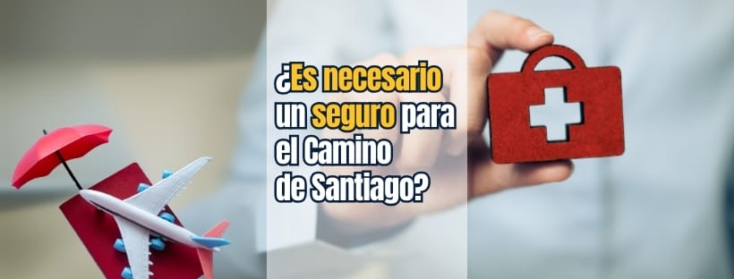 ¿Es necesario un seguro de viaje para el Camino de Santiago? 1 seguro de viaje para el camino