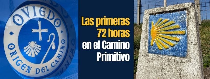 Las primeras 72 horas en el Camino Primitivo