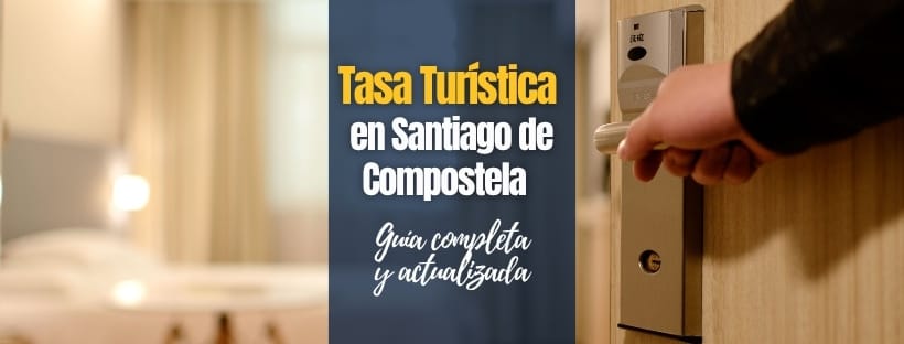 Tasa Turística en Santiago de Compostela: guía completa y actualizad