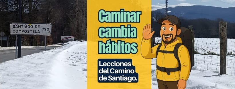 Caminar cambia hábitos: lecciones del Camino de Santiago.