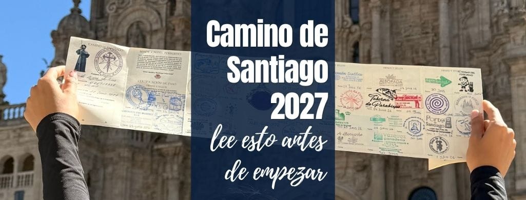 Camino de Santiago 2027: lee esto antes de empezar